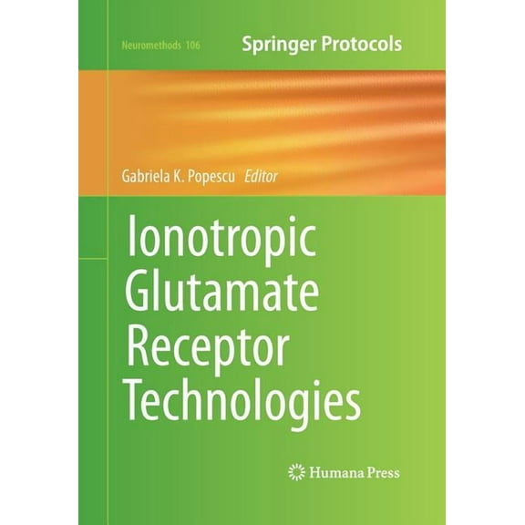 Neuromethods Ionotropic Glutamate Receptor Technologies, Book 106, (Paperback)