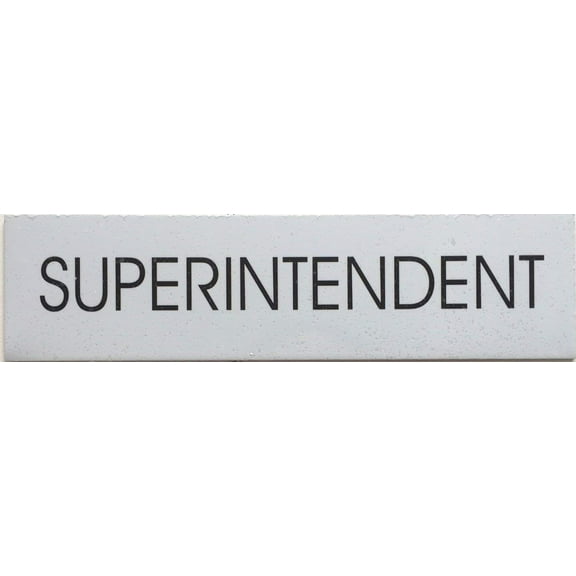 SUPERINTENDENT SIGN (WHITE 2 X 7.75 )