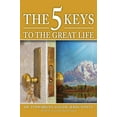thumbnail image 1 of Pre-Owned The 5 Keys to the Great Life (Paperback) 0982458703 9780982458709, 1 of 1