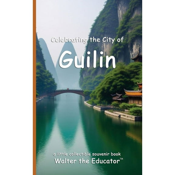 Celebrating Cities Book Celebrating the City of Guilin, (Paperback)