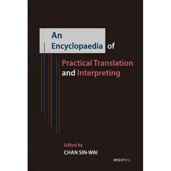 An Encyclopaedia of Practical Translation and Interpreting (Hardcover)