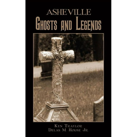 Asheville Ghosts and Legends, (Hardcover)