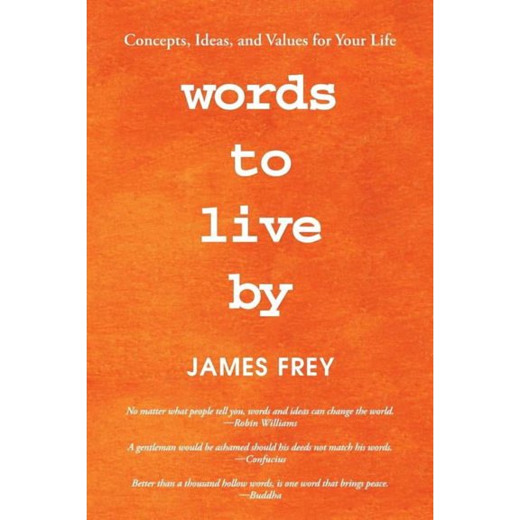 Words to Live By: Concepts, Ideas, and Values for Your Life, (Paperback)