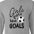 thumbnail image 4 of Inktastic Girls Gotta Have Goals Soccer Long Sleeve T-Shirt, 4 of 5