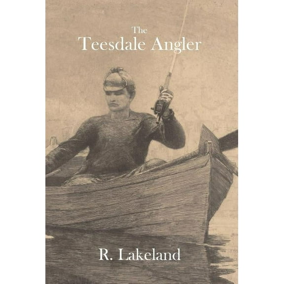 The Teesdale Angler, (Hardcover)