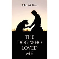 The Dog Who Loved Me (Hardcover)