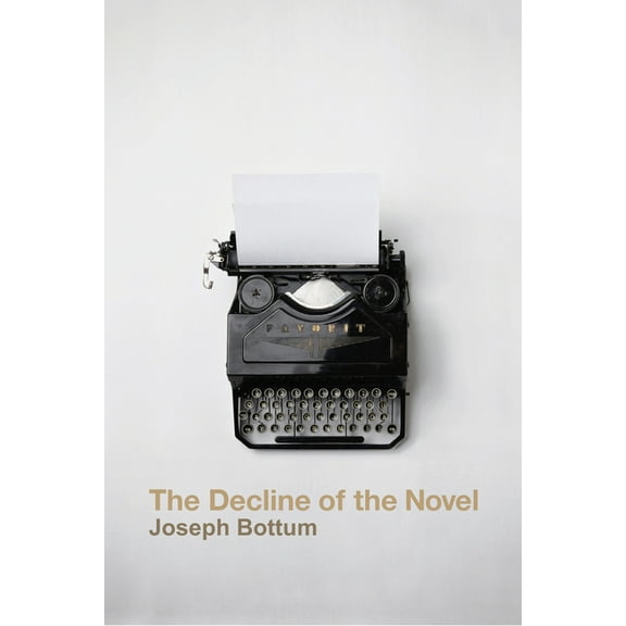 The Decline of the Novel (Hardcover)