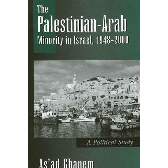 Suny Israeli Studies The Palestinian-Arab Minority in Israel, 1948-2000: A Political Study, (Paperback)