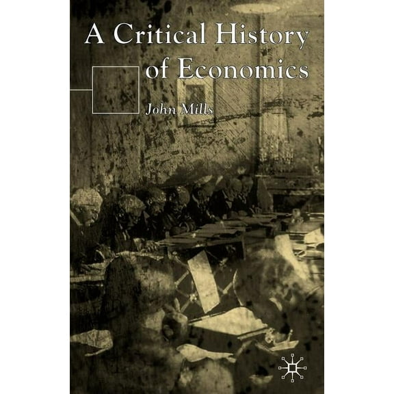A Critical History of Economics, (Paperback)