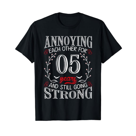 Annoying Each Other for 5 Years 5th Wedding Anniversary T-Shirt