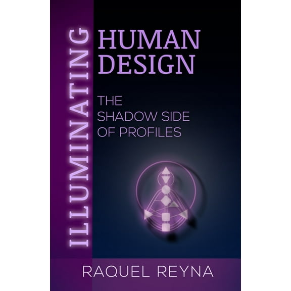 Illuminating Human Design, (Paperback)