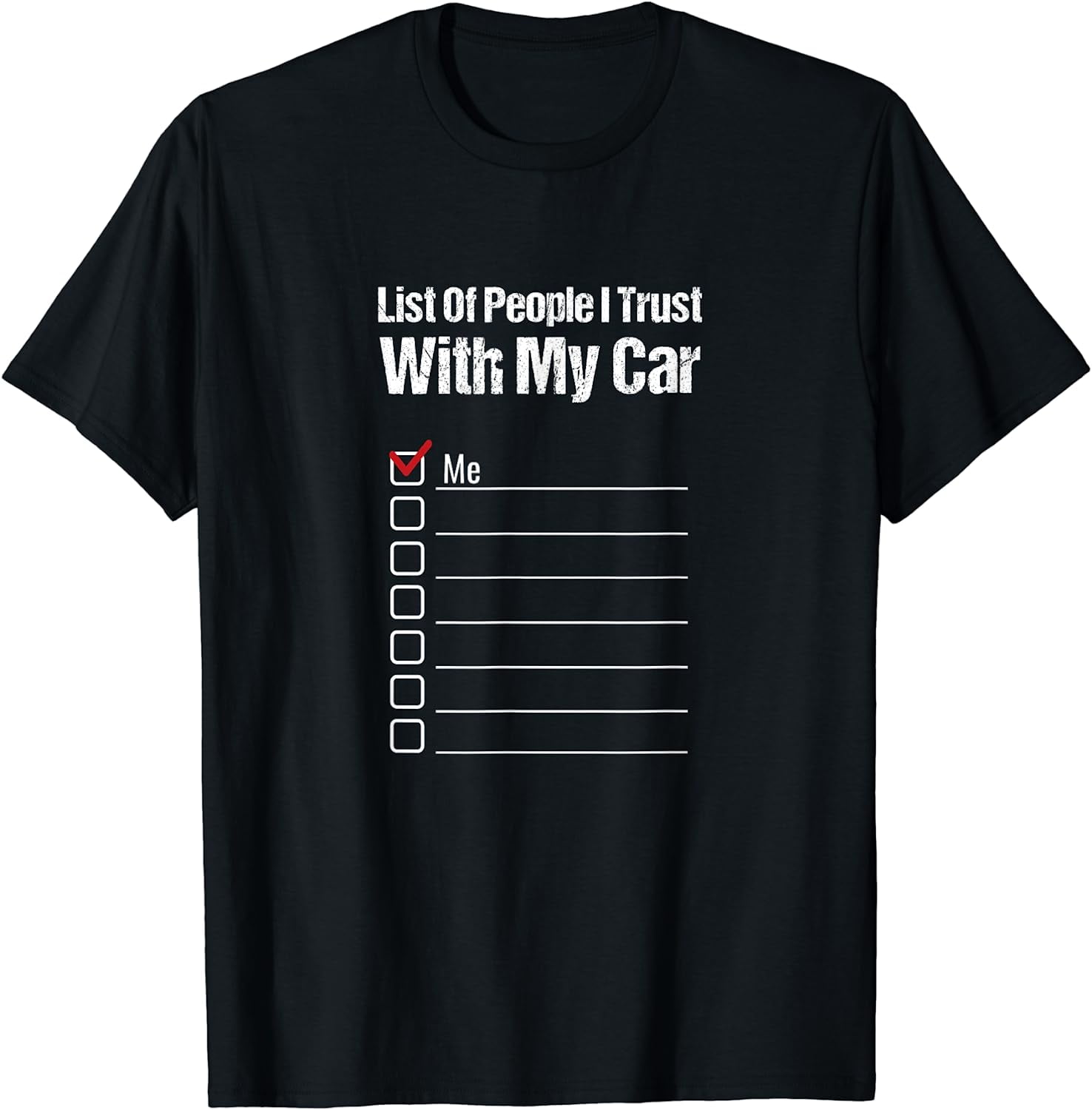 Funny Car Guy Gift List Of People I Trust With My Car T Shirt Walmart Com