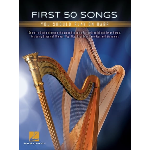 First 50 Songs You Should Play on Harp Easy Sheet Music for Pedal and Lever Harps Classical, Pop and Broadway Arrangemen, (Paperback)