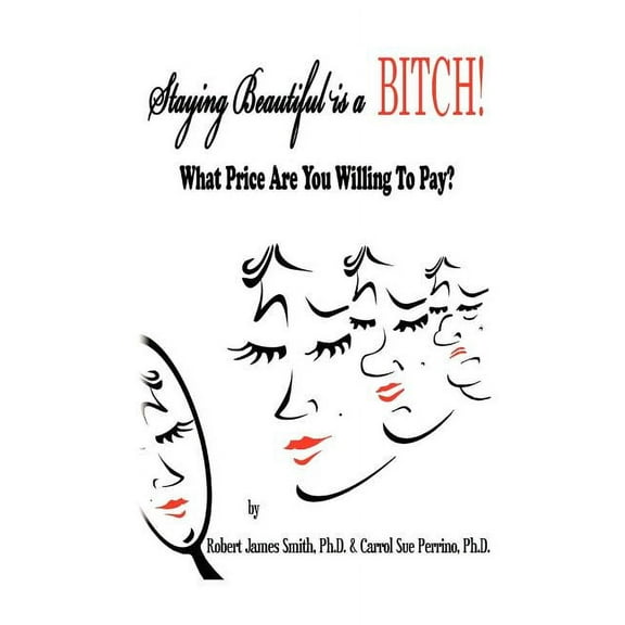 Staying Beautiful Is a Bitch! (Paperback)