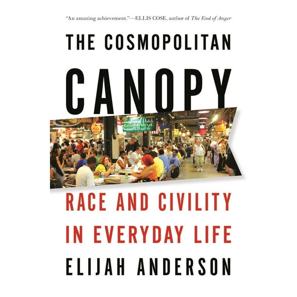 The Cosmopolitan Canopy Race and Civility in Everyday Life (Paperback