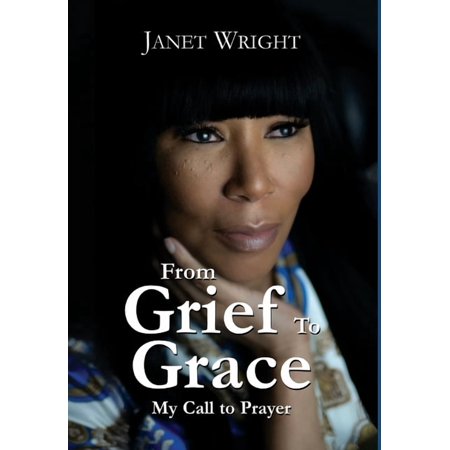 From Grief to Grace: My Call to Prayer (Hardcover)