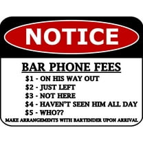 "Notice Bar Phone Fees" 11.5 inch by 9 inch Laminated Funny Sign