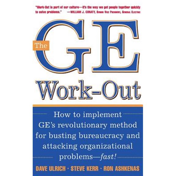 Pre-Owned The GE Work-Out: How to Implement Ge's Revolutionary Method for Busting Bureaucracy & Attacking Organizational Proble (Hardcover) 0071384162 9780071384162