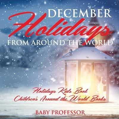 December Holidays from Around the World - Holidays Kids Book Children's Around the World (Best Christmas Celebrations Around The World)