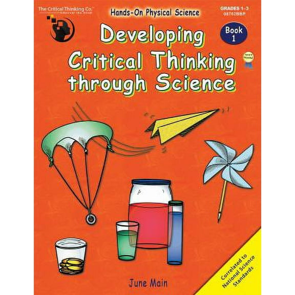 Developing Critical Thinking 1 Through Science Gr 1-3