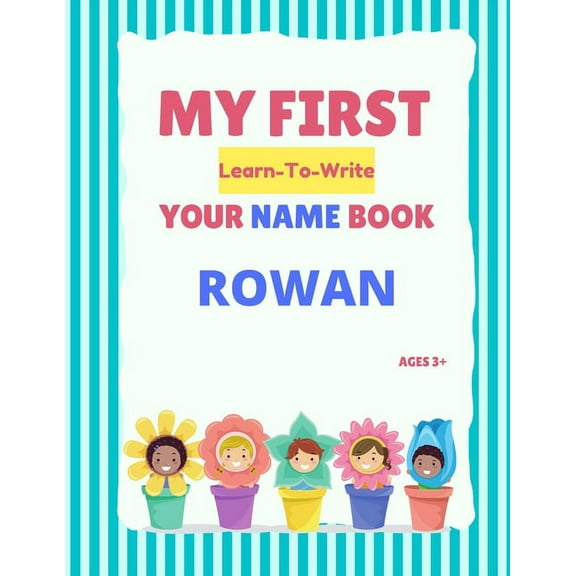 My First Learn-To-Write Your Name Book My First Learn-To-Write Your Name Book: Rowan, (Paperback)