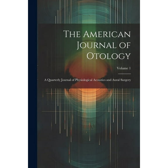 The American Journal of Otology (Paperback)