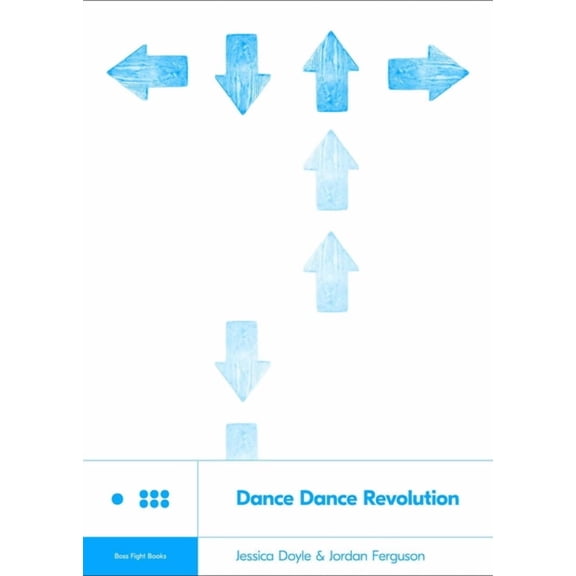Boss Fight Books Dance Dance Revolution, Book 37, (Paperback)