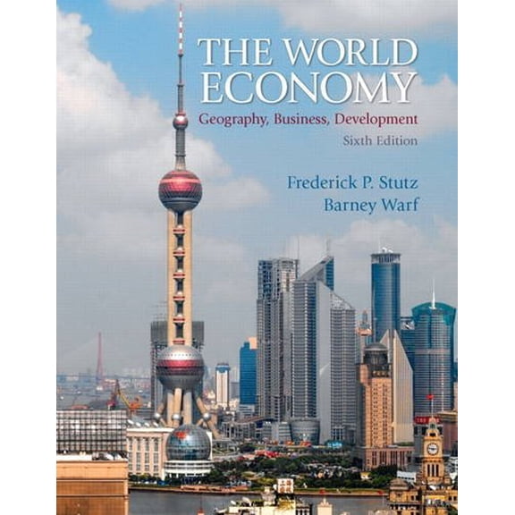 Pre-Owned The World Economy: Geography, Business, Development (Hardcover) 0321722507 9780321722508