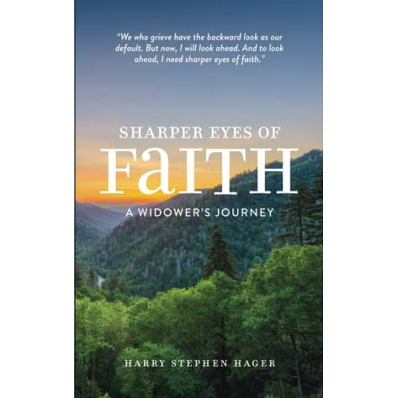 Pre-Owned Sharper Eyes of Faith: A Widower's Journey (Paperback) 1734158158 9781734158151