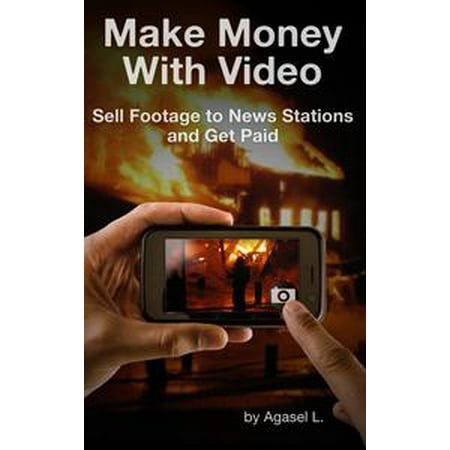 Make Money with Video: Sell Footage to News Stations and Get Paid - (Best Place To Sell Stock Footage)