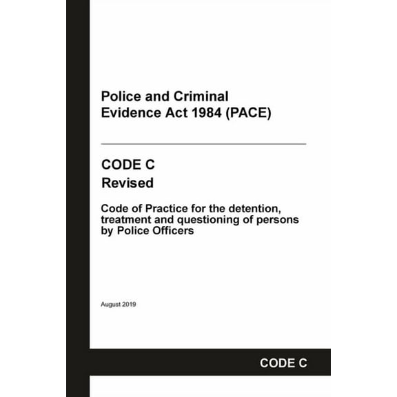 PACE Code C: Police and Criminal Evidence Act 1984 Codes of Practice, (Paperback)