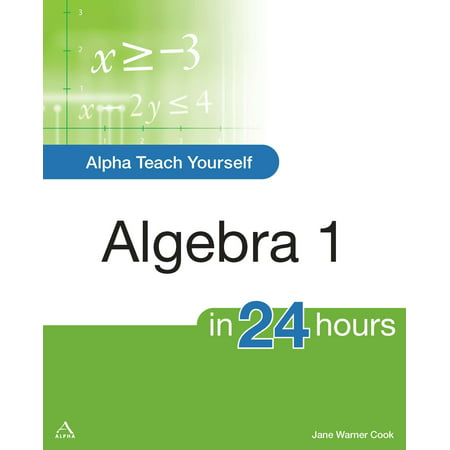 Alpha Teach Yourself Algebra I in 24 Hours (Best Way To Teach Algebra)