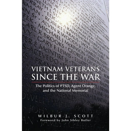 Vietnam Veterans Since the War : The Politics of PTSD, Agent Orange, and the National