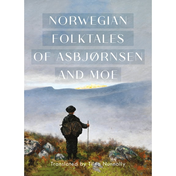 The Complete and Original Norwegian Folktales of AsbjÃ¸rnsen and Moe, (Paperback)