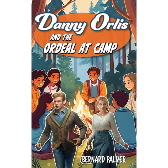 Danny Orlis Danny Orlis and the Ordeal at Camp, Book 36, (Paperback)