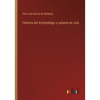 Historia del Archipiélago y sultania de Joló (Paperback)