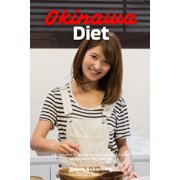 Okinawa Diet : A Beginner's 3-Week Step-by-Step Guide With Curated Recipes and a 7-Day Meal Plan (Paperback)