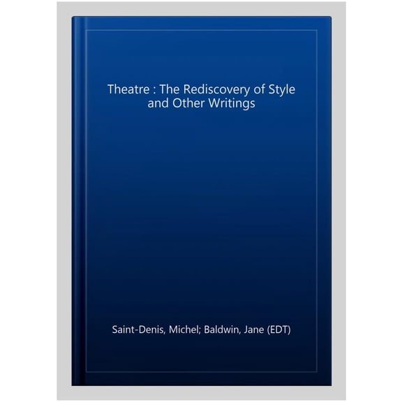 Pre-Owned Routledge Theatre Classics Theatre: The Rediscovery of Style and Other Writings, (Hardcover)