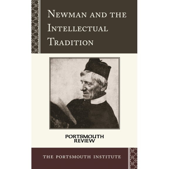 Portsmouth Review Newman and the Intellectual Tradition: Portsmouth Review, Book 1, (Hardcover)