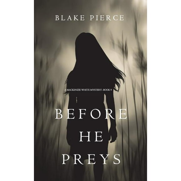 MacKenzie White Mystery: Before He Preys (A Mackenzie White Mystery-Book 9) (Paperback)