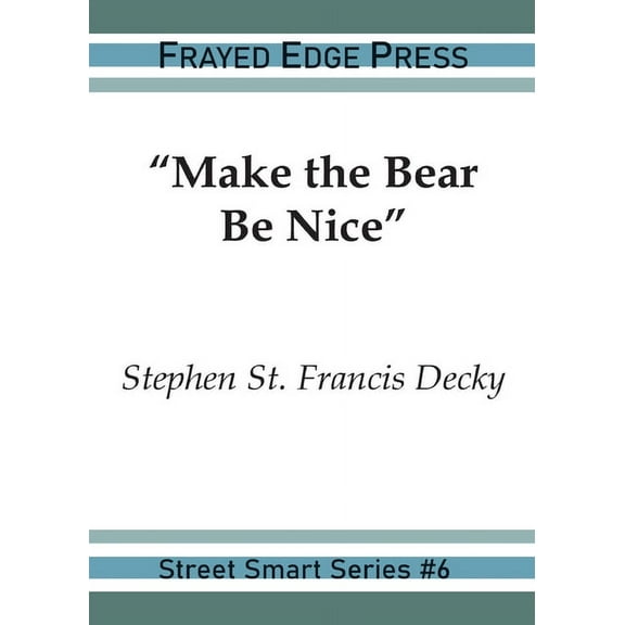 Street Smart "Make the Bear Be Nice", Book 6, (Paperback)
