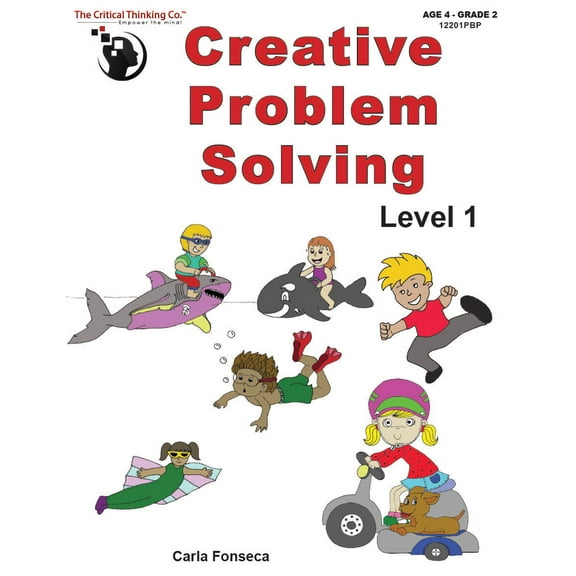 Creative Problem Solving Level 1 Early Learning Workbook - Fun, Engaging Activities to Stretch Imagination and Develop Better Analytical and Critical Thinking Skills (Grades PreK-2; Ages 3 - 8)
