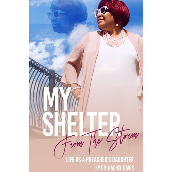 My Shelter From The Storms: Life As A Preachers Daughter, (Paperback)