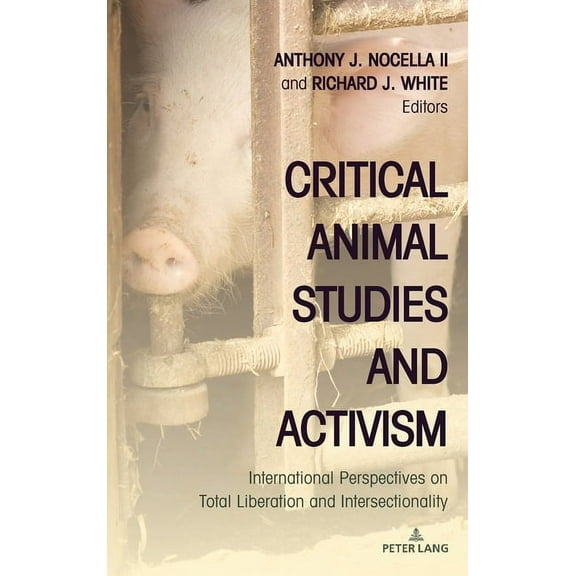 Radical Animal Studies and Total Liberation: Critical Animal Studies and Activism: International Perspectives on Total Liberation and Intersectionality (Hardcover)