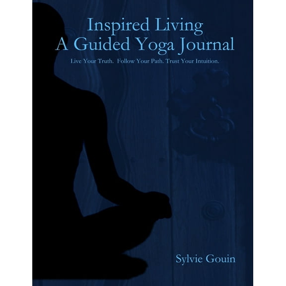 Inspired Living A Guided Yoga Journal, (Paperback)