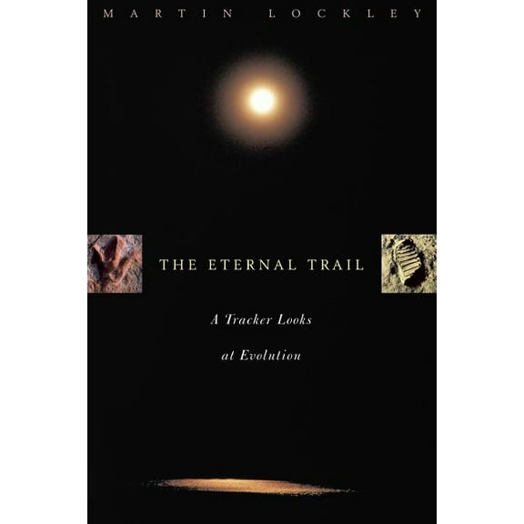 The Eternal Trail: S Tracker Looks at Evolution, (Paperback)