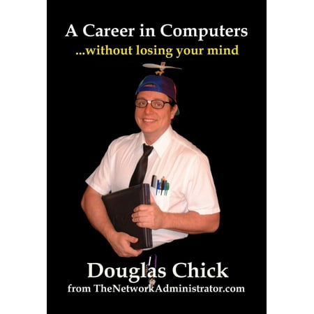 A Career in Computers: Without losing your Mind -