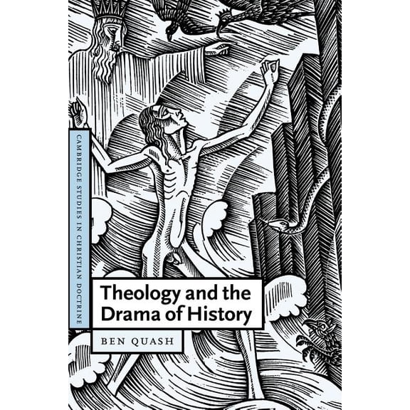 Cambridge Studies in Christian Doctrine Theology and the Drama of History, Book 13, (Paperback)