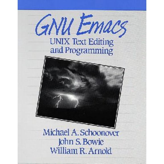 Pre-Owned GNU Emacs: Unix Text Editing and Programming (Paperback) 0201563452 9780201563450