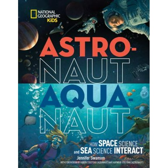 Pre-Owned Astronaut-Aquanaut: How Space Science and Sea Science Interact (Hardcover) 1426328672 9781426328671